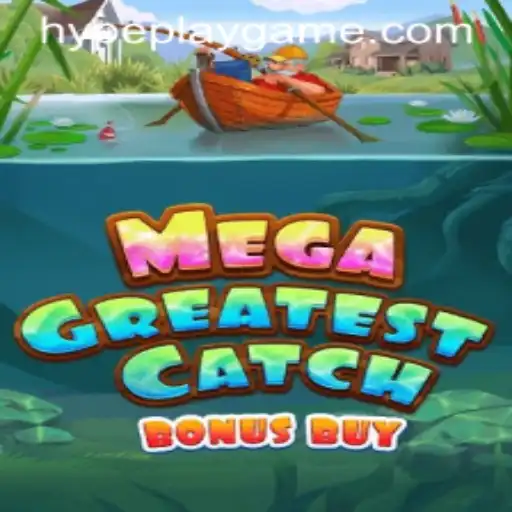 Explore the Thrilling World of MegaGreatestCatchBonusBuy with HypePlay